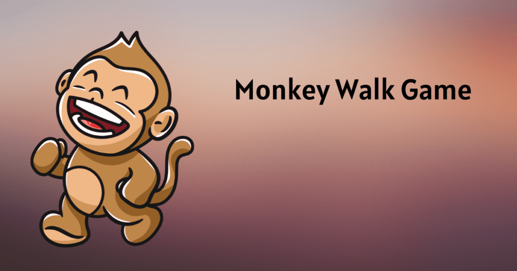 Monkey Walk Game