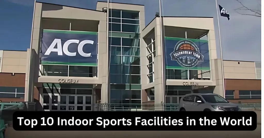 Top 10 Indoor Sports Facilities in the World